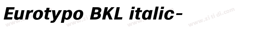 Eurotypo BKL italic字体转换 Eurotypo BKL italic字体转换